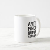 Another Fine Day Ruined By Resnsibility Funny Sarc Kaffeetasse (VorderseiteRechts)