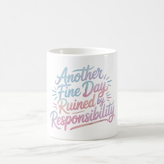Another fine day ruined by responsibility - funny  kaffeetasse (Mittel)