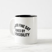 Another Fine Day Ruined by Responsibility Funny  Zweifarbige Tasse (Vorderseite Links)