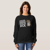 Another Glorious Morning Makes Me Sick Coffee Rac Sweatshirt (Vorne ganz)