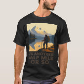 Another Half Mile Hiking Hiker Mountain Backpacker T-Shirt (Vorderseite)