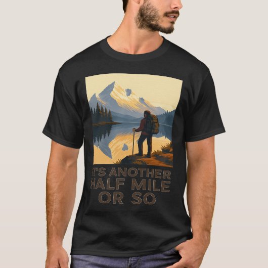 Another Half Mile Hiking Hiker Mountain Backpacker T-Shirt (Vorderseite)