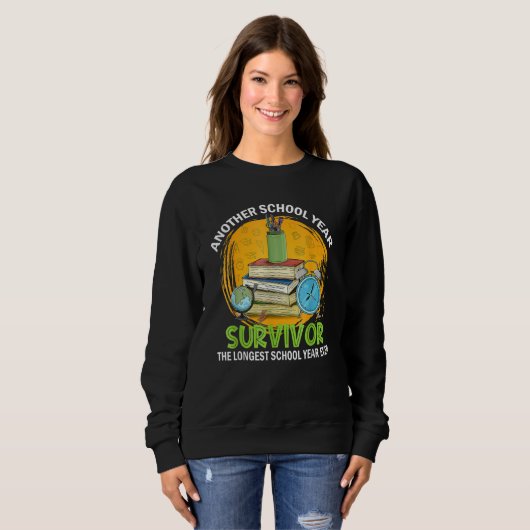 Another School Year Survivor The Longest School Ye Sweatshirt (Vorne ganz)
