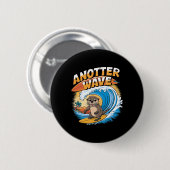 Anotter Wave - Lustiger Surfing-Wortwitz Surfer Ot Button (Vorne & Hinten)