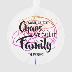 Anpassbar Einige nennen es Chaos, wir nennen es Fa Ornament