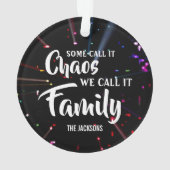 Anpassbar Einige nennen es Chaos, wir nennen es Fa Ornament (Rückseite)