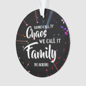 Anpassbar Einige nennen es Chaos, wir nennen es Fa Ornament (Vorderseite)