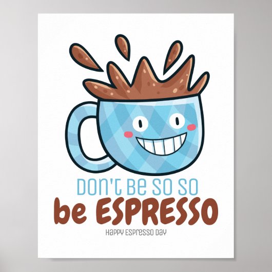 Anpassbar sein Espresso Poster (Vorne)