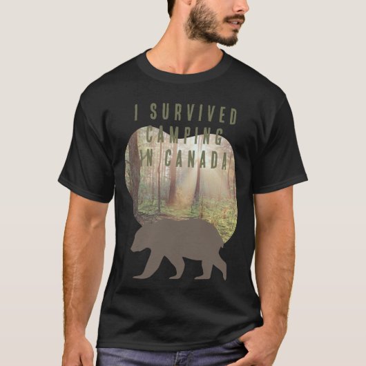 Anpassbar überlebte ich Camping in Kanada T - Shir T-Shirt (Vorderseite)