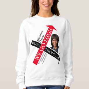 Anpassbar, wenn sie gehen LOW Michelle Obama Sweatshirt