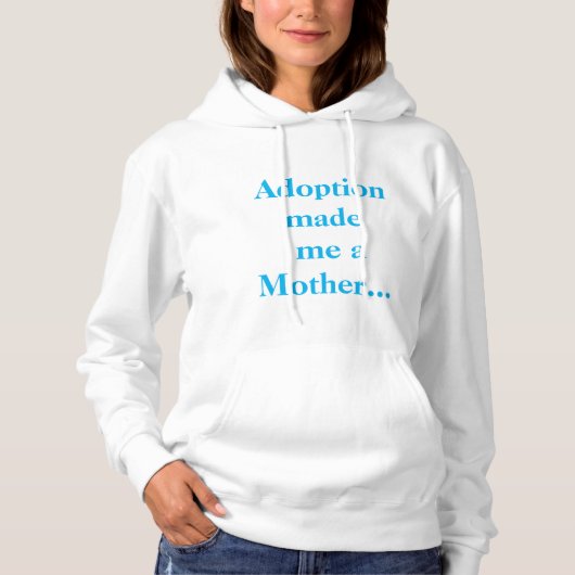 Anpassbare Adoption machte mich zu einer Mutter Hoodie (Vorderseite)