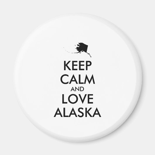 Anpassbare BEHALTEN CALM und LIEBE ALASKA Magnet (Vorne)