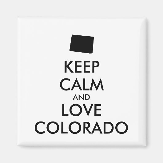 Anpassbare BEHALTEN CALM und LIEBE COLORADO Magnet (Vorne)
