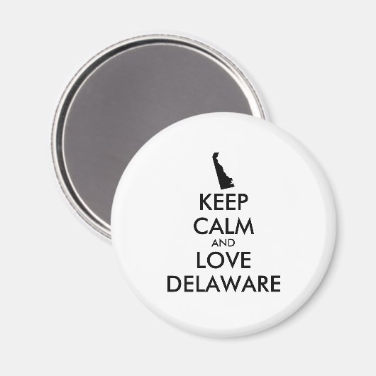 Anpassbare BEHALTEN CALM- und LIEBE-DELAWARE Magnet (Vorderseite/Rückseite)