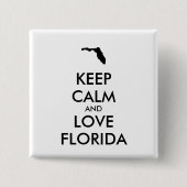 Anpassbare BEHALTEN CALM und LIEBE FLORIDA Button (Vorderseite)
