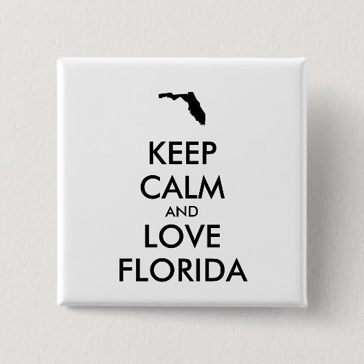 Anpassbare BEHALTEN CALM und LIEBE FLORIDA Button (Vorderseite)