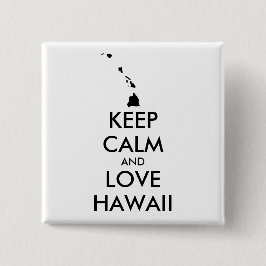 Anpassbare BEHALTEN CALM und LIEBE HAWAII Button