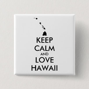 Anpassbare BEHALTEN CALM und LIEBE HAWAII Button