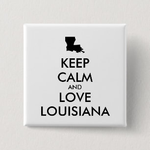 Anpassbare BEHALTEN CALM und LIEBE LOUISIANA Button