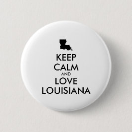 Anpassbare BEHALTEN CALM und LIEBE LOUISIANA Button