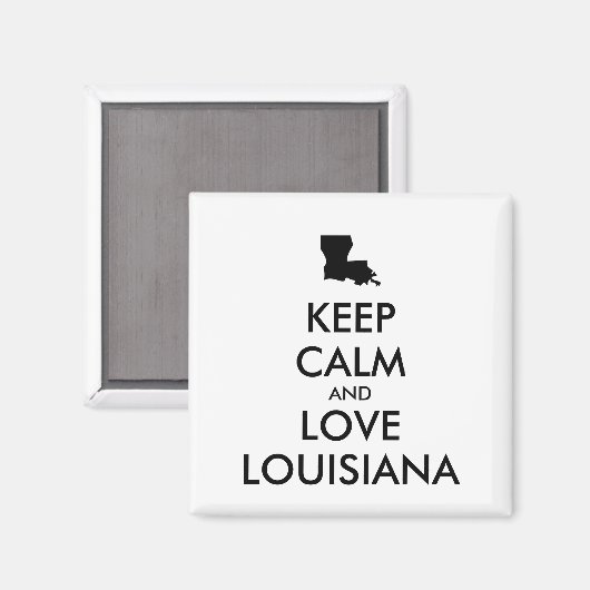 Anpassbare BEHALTEN CALM und LIEBE LOUISIANA Magnet (Vorderseite/Rückseite)