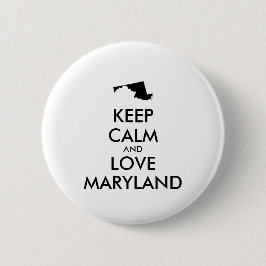 Anpassbare BEHALTEN CALM und LIEBE MARYLAND Button
