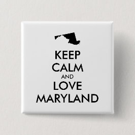 Anpassbare BEHALTEN CALM und LIEBE MARYLAND Button