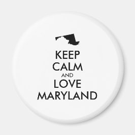 Anpassbare BEHALTEN CALM und LIEBE MARYLAND Magnet