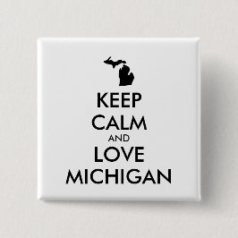 Anpassbare BEHALTEN CALM und LIEBE MICHIGAN Button