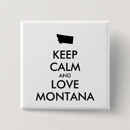 Anpassbare BEHALTEN CALM und LIEBE MONTANA Button (Vorderseite)