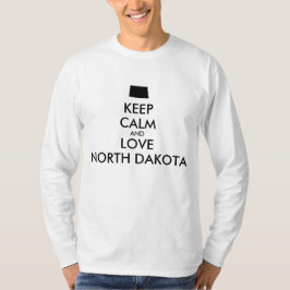 Anpassbare BEHALTEN CALM und LIEBE NORDDAKOTA T-Shirt