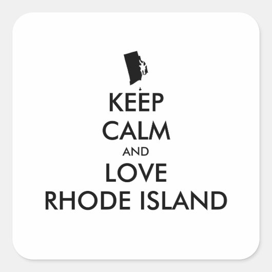 Anpassbare BEHALTEN CALM und LIEBE RHODE ISLAND Quadratischer Aufkleber (Vorderseite)