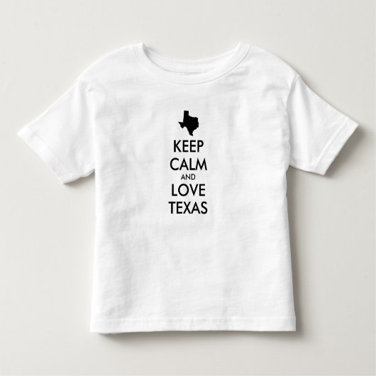 Anpassbare BEHALTEN CALM- und LIEBE-TEXAS Kleinkind T-shirt (Vorderseite)