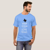 Anpassbare BEHALTEN CALM- und LIEBE-TEXAS T-Shirt (Vorne ganz)