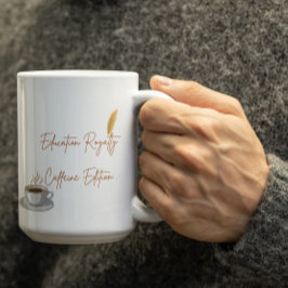 Anpassbare Bildung Royalty Koffein Edition Kaffeetasse