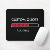 Anpassbare Fortschrittsanzeige | Geek-Zitat-Mauspa Mousepad (Mit Mouse)