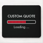 Anpassbare Fortschrittsanzeige | Geek-Zitat-Mauspa Mousepad (Vorne)
