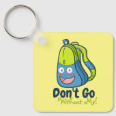 Anpassbare gehen nicht ohne mich schlüsselanhänger (Vorderseite)