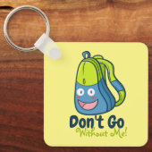 Anpassbare gehen nicht ohne mich schlüsselanhänger (Vorderseite)