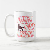 Anpassbare Hunde Über Drama Kaffeetasse (Links)