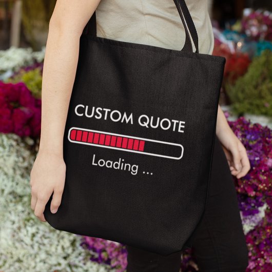 Anpassbare Progress-Bar | Geek Quote Toag Tasche