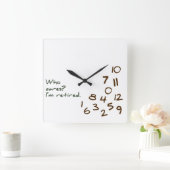 Anpassbare Wen Cares? Ich bin im Ruhestand. Quadratische Wanduhr (Zuhause)