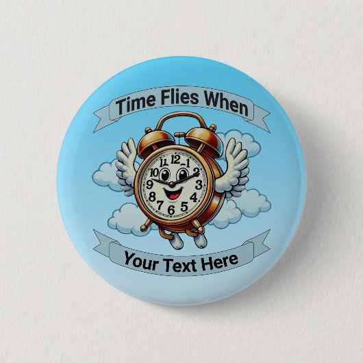 Anpassbare "Zeitfliegen, wenn" Uhr Button (Vorderseite)