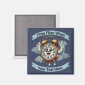 Anpassbare "Zeitfliegen, wenn" Uhr Magnet (Vorderseite/Rückseite)