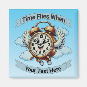 Anpassbare "Zeitfliegen, wenn" Uhr Magnet