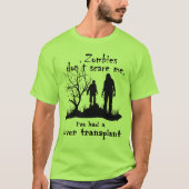 Anpassbare "Zombies machen mir keine Angst....." T-Shirt (Vorderseite)