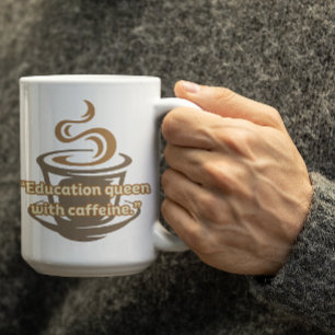 Anpassbarer Education Queen Becher für Lehrer Kaffeetasse