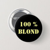 Anpassbares "100% Blond"-Button Button (Vorne & Hinten)
