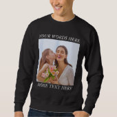 Anpassbares Foto & Text, Ihr Design hier Sweatshirt (Vorderseite)