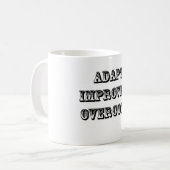 Anpassen-Improvisieren-Überwinden Sie Kaffeetasse (Vorderseite Links)